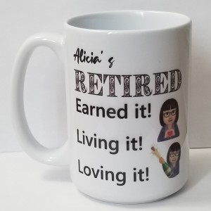 Retired Earned it living it loving it