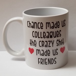 chance made us colleagues crazy shit made us friends