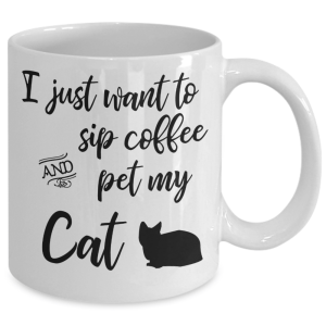 I just want to sit coffee and pet my cat