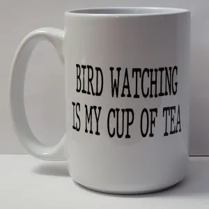 bird watching is my cup of tea