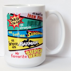 Dad you are ironman hulk superman