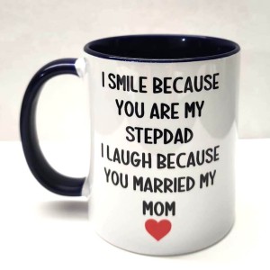 I smile beacuse you are my step dad