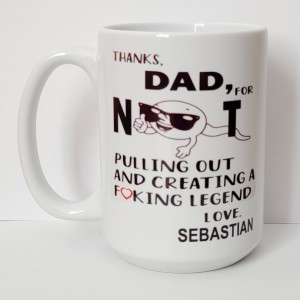 Thanks Dad Or Not Pulling Out And Creating A Fucking Legend