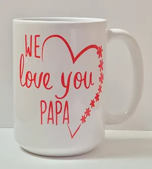 We Love You Papa