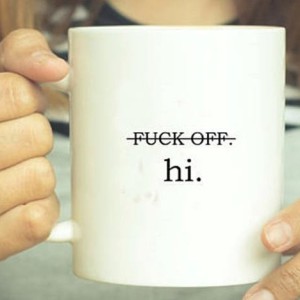 fuck off hi