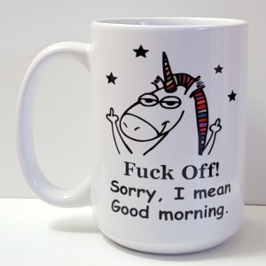 fuck off sorry i mean good morning