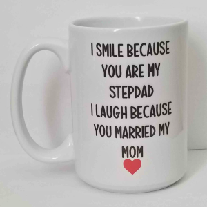 i smile because you are my stepd dad