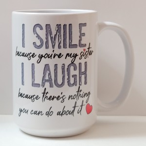 i smile because you_re my sister