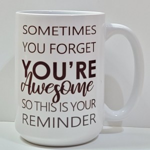 sometimes you forget you_re awesome