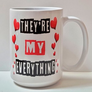 theyre my everything