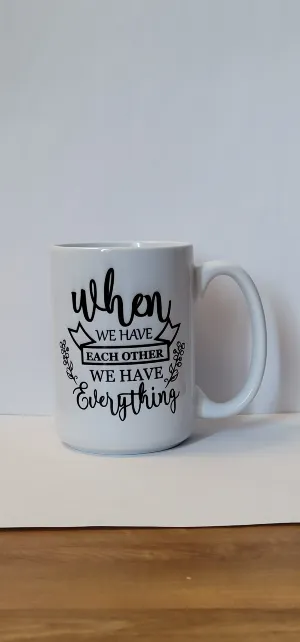 when you have each other we have everything