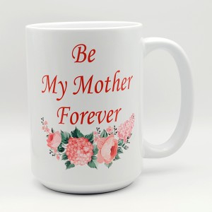 Be My Mother Forever