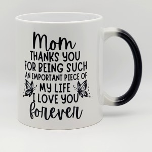 Mom Thanks For Being Such An Important Piece Of My Life I Love You Forever