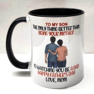 To my  Son, The Only Thing Better Than Being Your Mother