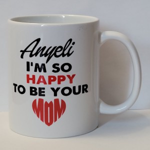 i_m so happy to be your mom