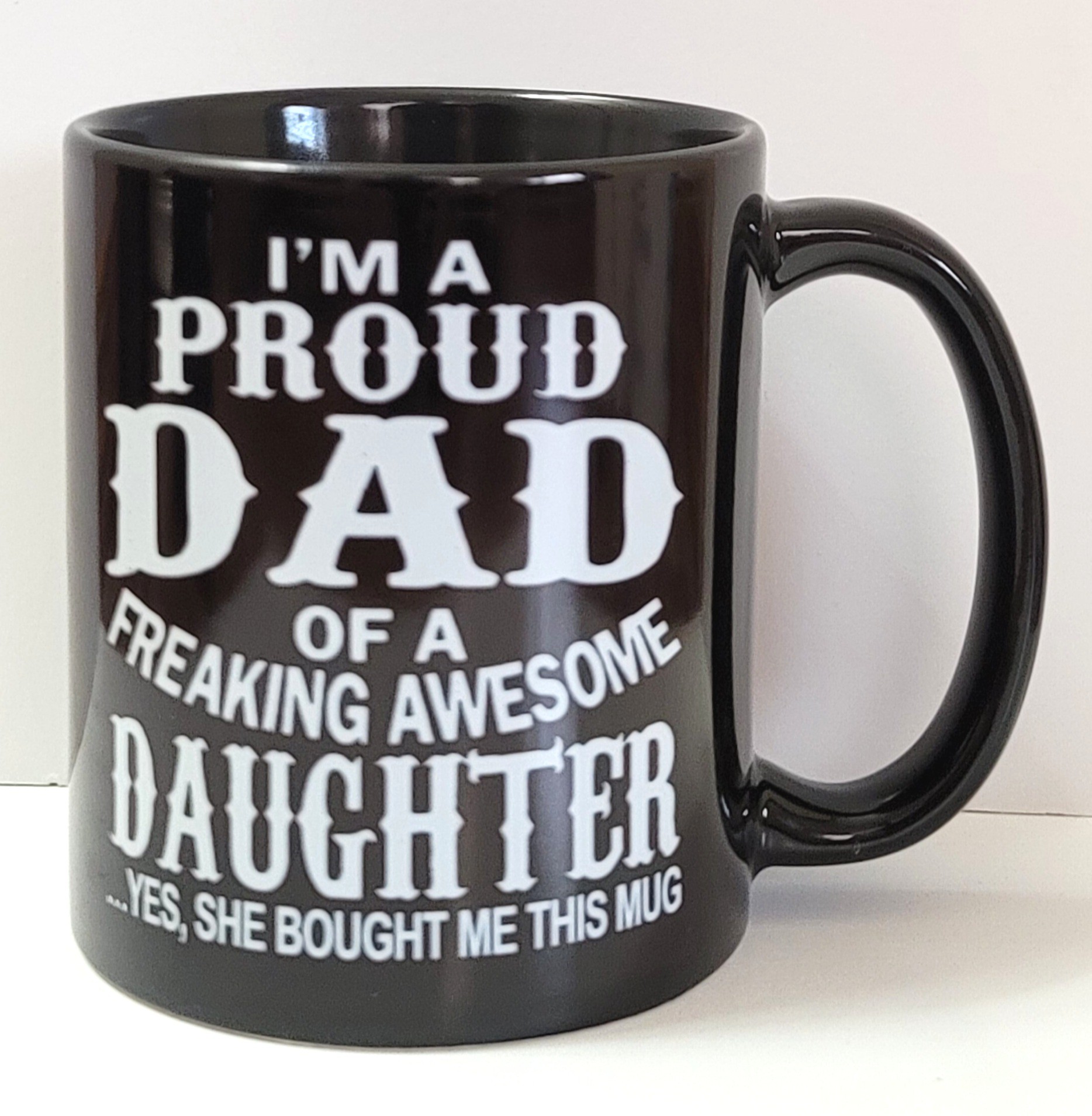 i_m a proud dad ofa freaking awesome daughter