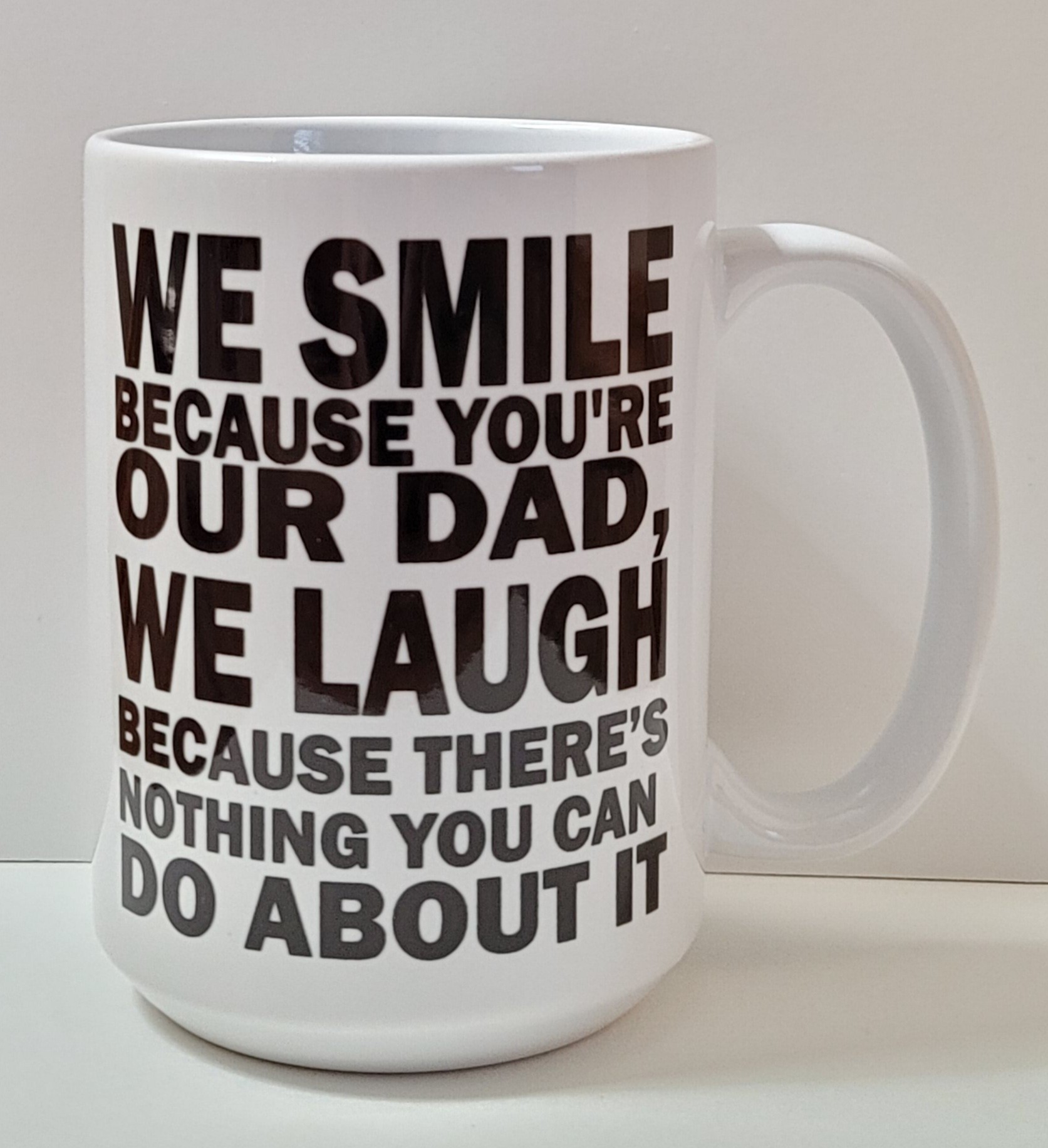 we smile because you are our dad