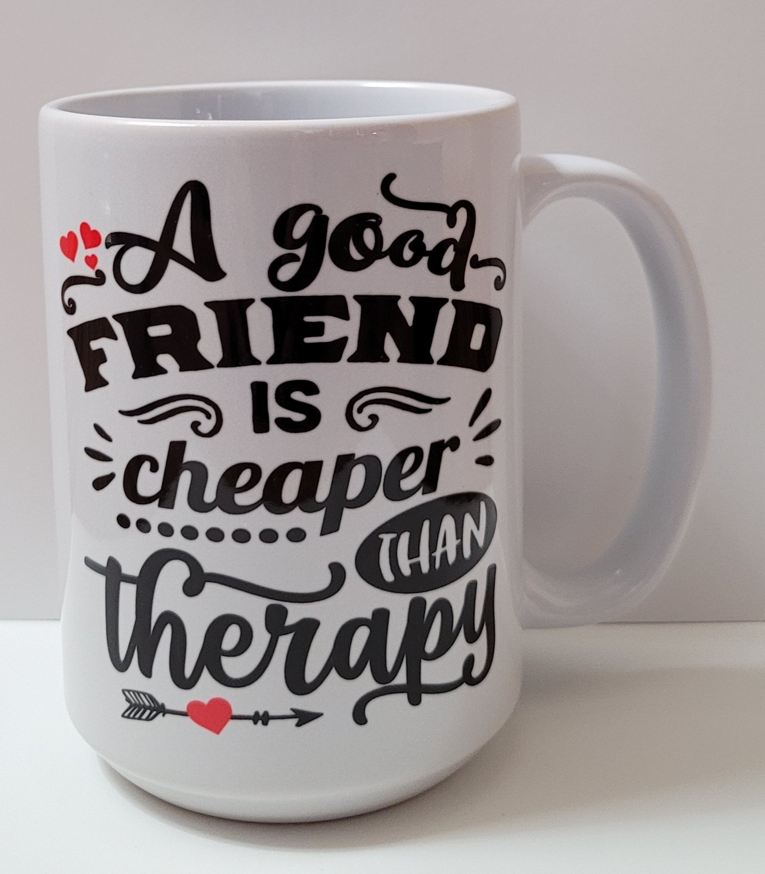 a good friend is cheaper than therapy